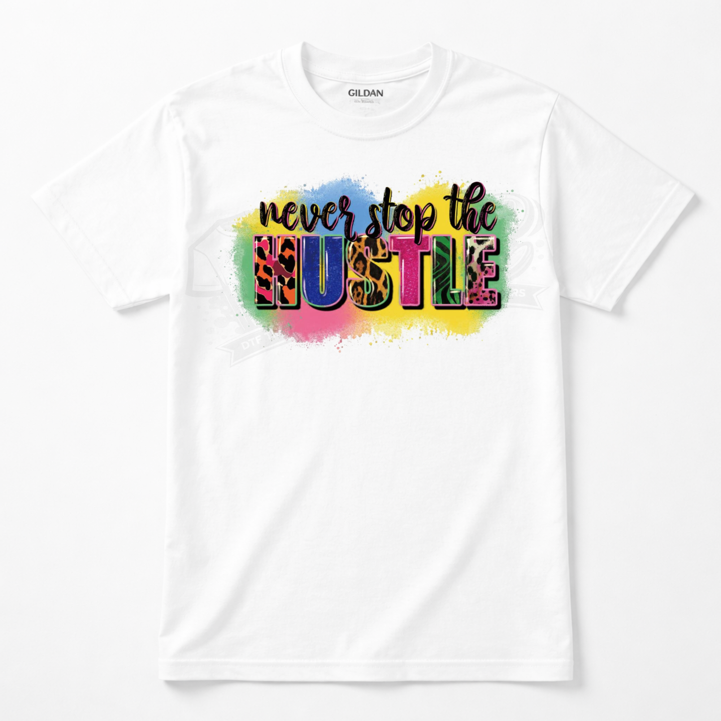 Never Stop the Hustle DTF Transfer – Ready to Press (10x11)